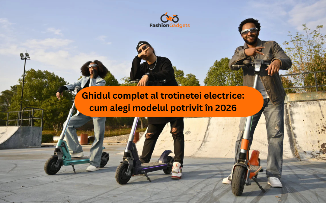 Ghidul complet al trotinetei electrice: cum alegi modelul potrivit în 2026